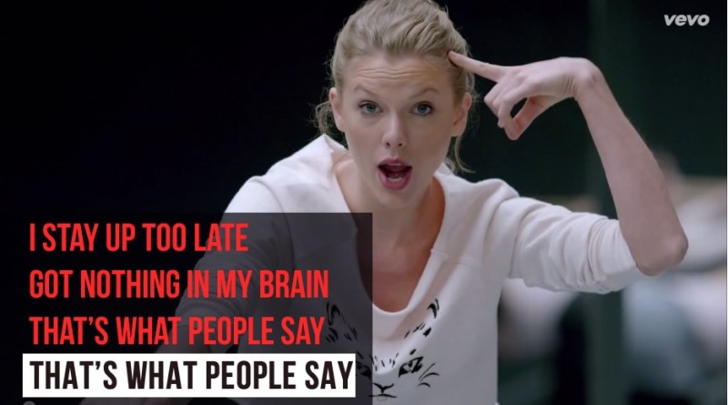 i stay up too late got nothing in my brain - taylor swift