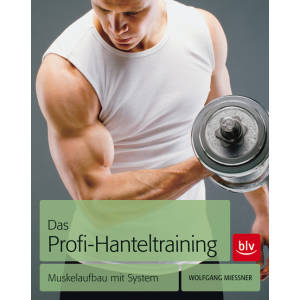 Das Profi Hantel Training  / Mießner