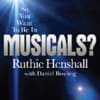 So You Want To Be In Musicals?