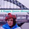 A Haggis Queen Abroad