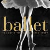 Ballet: The Definitive Illustrated Story