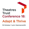 Theatres Trust Conference 18: Adapt and Thrive - 16 October at the Lyric Hammersmith, London