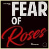 Fear of Roses