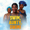 “Witty, warming and heartfelt story”: Swim, Aunty Swim!