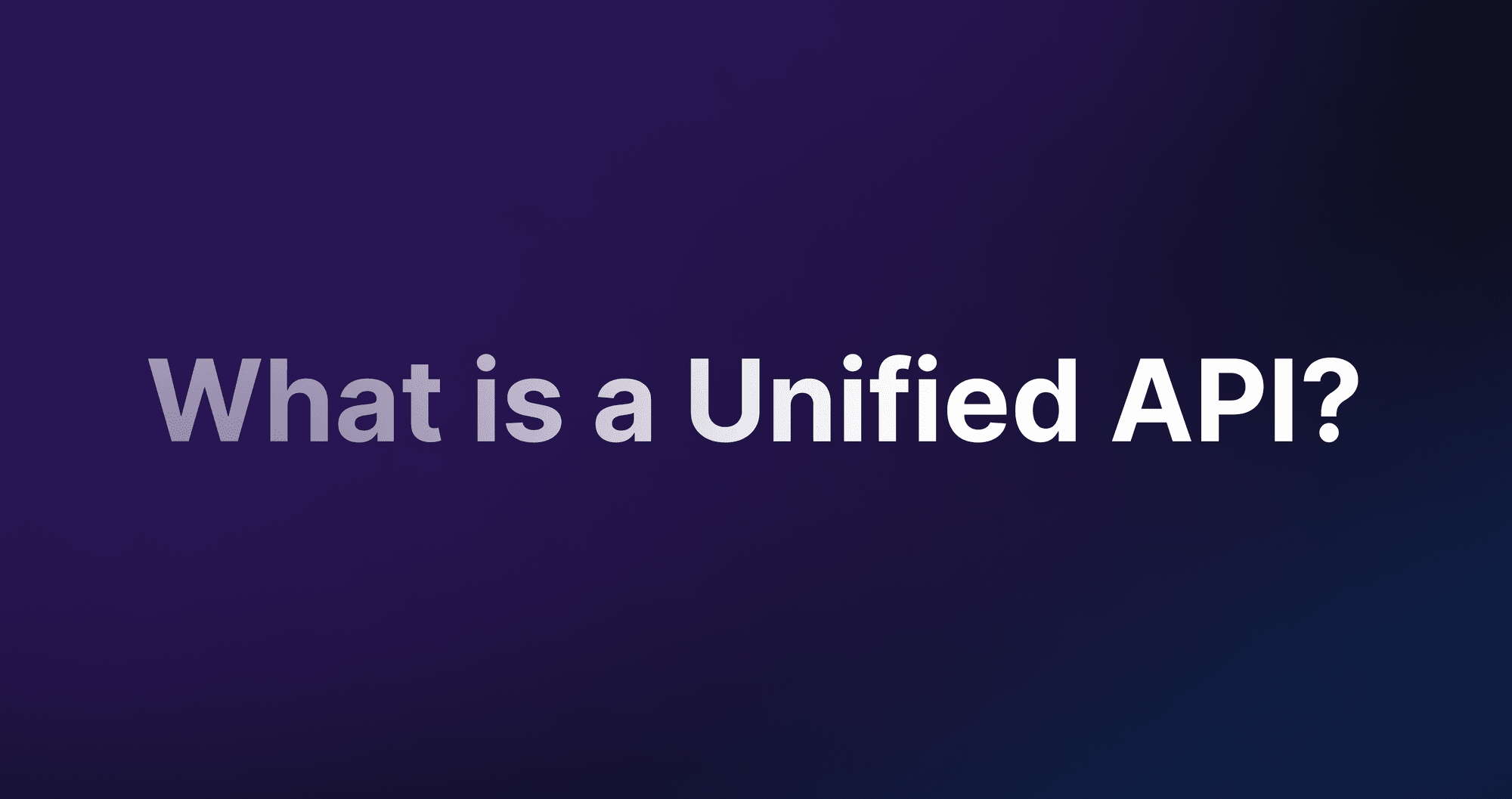 What is a Unified API?