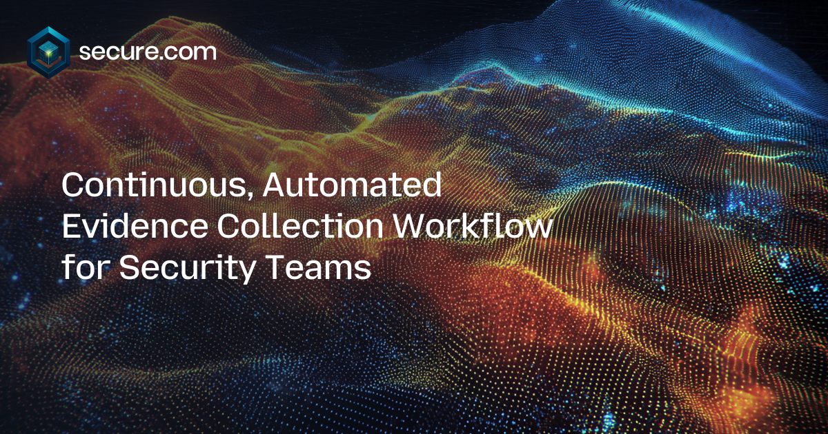 Continuous, Automated Evidence Collection Workflow for Security Teams