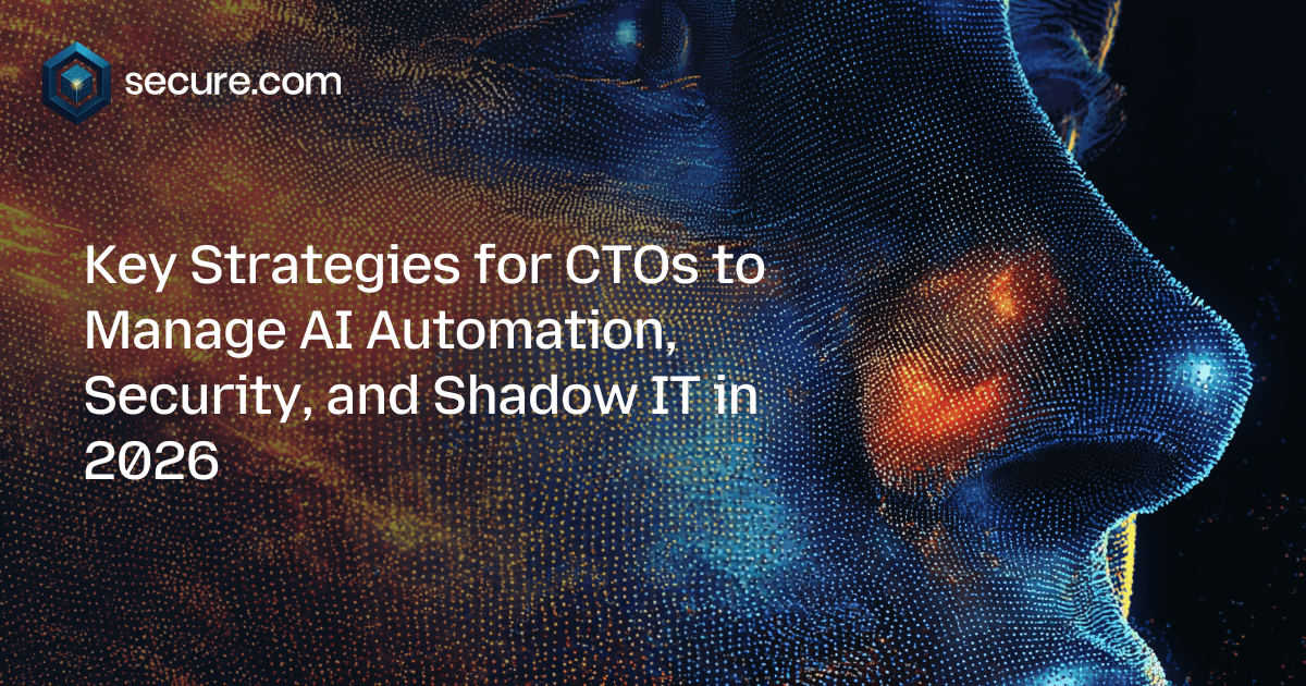 Key Strategies for CTOs to Manage AI Automation, Security, and Shadow IT in 2026