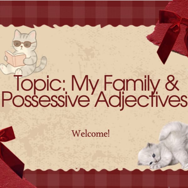 Презентація на тему "Family & Posessive Adjectives" для уроків англійської мови для рівня А1-А2 PDF файл для викладачів та вчителів англійської мови.