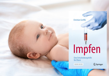 Ein Baby liegt auf dem Rücken und schaut nach oben. Daneben ist ein Buchcover abgebildet mit dem Titel "Impfen: Eine Entscheidungshilfe für Eltern" von Christian Groffik, herausgegeben von Springer.