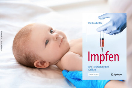 Ein Baby liegt auf dem Rücken und schaut nach oben. Daneben ist ein Buchcover abgebildet mit dem Titel "Impfen: Eine Entscheidungshilfe für Eltern" von Christian Groffik, herausgegeben von Springer.