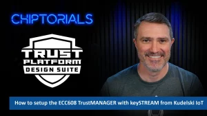 Chiptorials: Setup the ECC608 TrustMANAGER with keySTREAM from Kudelski IoT