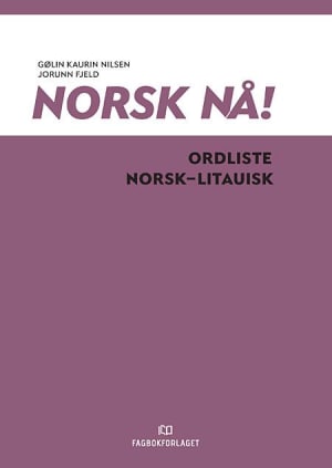 Norsk nå! Ordliste norsk-litauisk (2016)