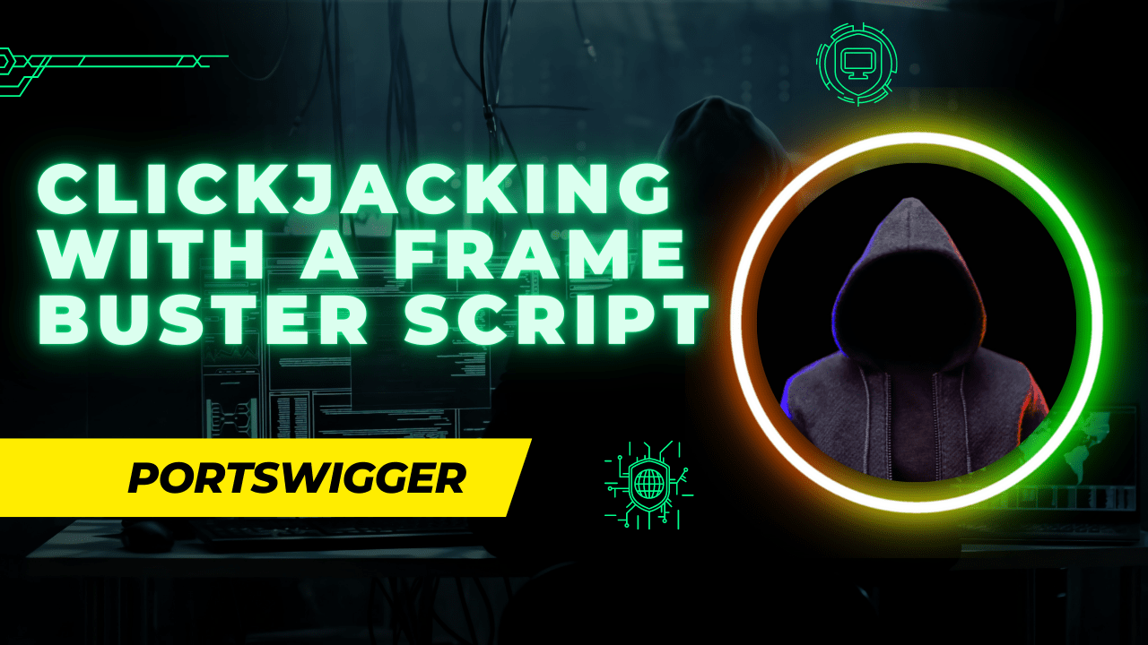 Portswigger’s lab write up: Clickjacking with a frame buster script