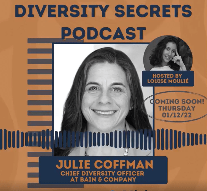 Meet Julie Coffman, head of diversity at global consulting firm Bain & Company in Diversity Secrets Podcast