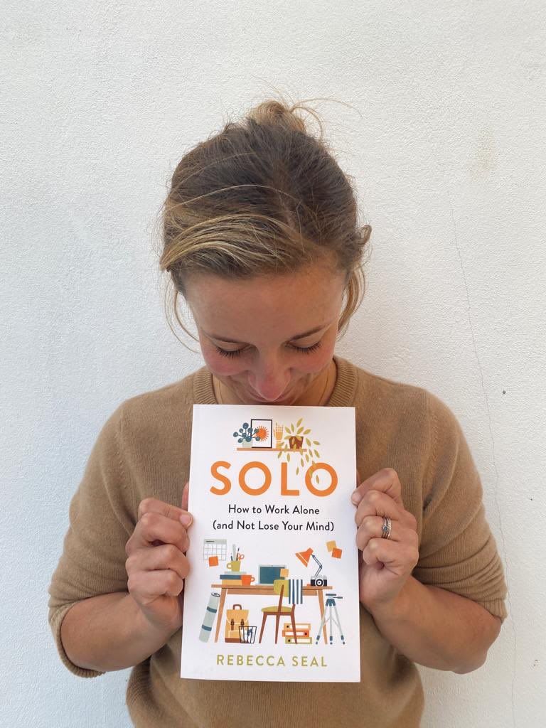 Rebecca Seal Solo how to work alone and not lose your mind book