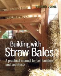 Building with straw bales: a practical manual for self-builders and architects