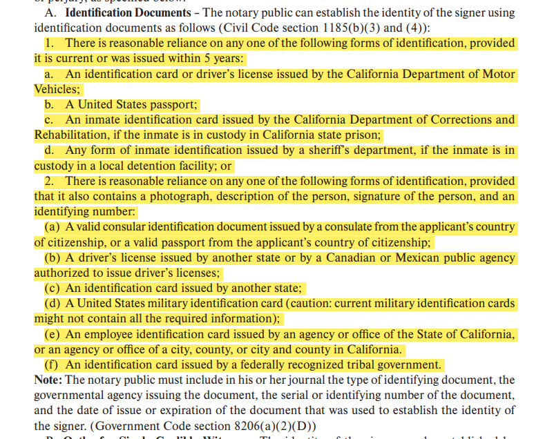 1. There is reasonable reliance on any one of the following forms of identification, provided it is current or was issued within 5 years: a. An identification card or driver’s license issued by the California Department of Motor Vehicles; b. A United States passport; c. An inmate identification card issued by the California Department of Corrections and Rehabilitation, if the inmate is in custody in California state prison; d. Any form of inmate identification issued by a sheriff's department, if the inmate is in custody in a local detention facility; or 2. There is reasonable reliance on any one of the following forms of identification, provided that it also contains a photograph, description of the person, signature of the person, and an identifying number: (a) A valid consular identification document issued by a consulate from the applicant’s country of citizenship, or a valid passport from the applicant’s country of citizenship; (b) A driver’s license issued by another state or by a Canadian or Mexican public agency authorized to issue driver’s licenses; (c) An identification card issued by another state; (d) A United States military identification card (caution: current military identification cards might not contain all the required information); (e) An employee identification card issued by an agency or office of the State of California, or an agency or office of a city, county, or city and county in California. (f) An identification card issued by a federally recognized tribal government.