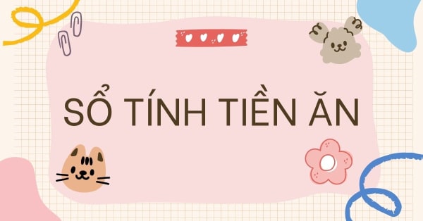 [DOWNLOAD] Bảng tính tiền ăn hàng ngày