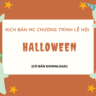 [DOWNLOAD] KỊCH BẢN MC CHƯƠNG TRÌNH LỄ HỘI HALLOWEEN CHO TRƯỜNG MẦM NON