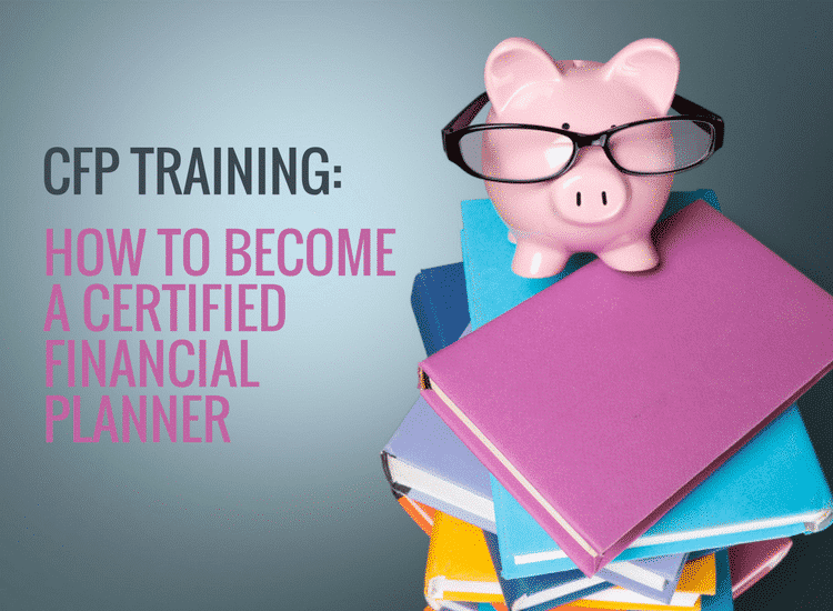 CFP Training: How To Become A Certified Financial Planner | Cash Lady