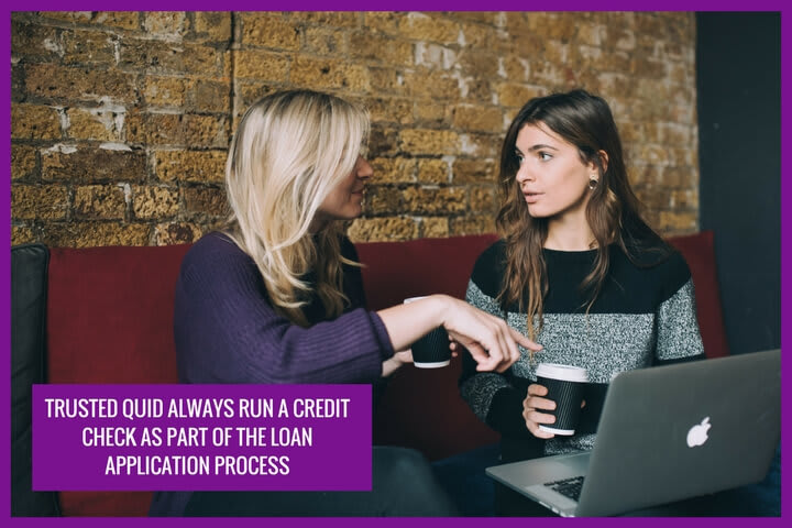 as a trusted and FCA autorised lender Trusted quid runs a credit check as part of the loan application process