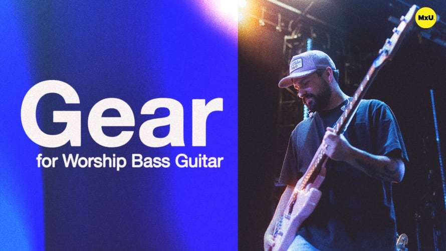 Gear Considerations for Worship Bass Guitar