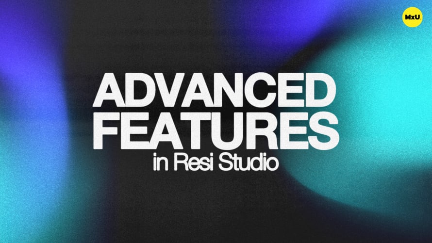 Advanced Features in Resi Studio
