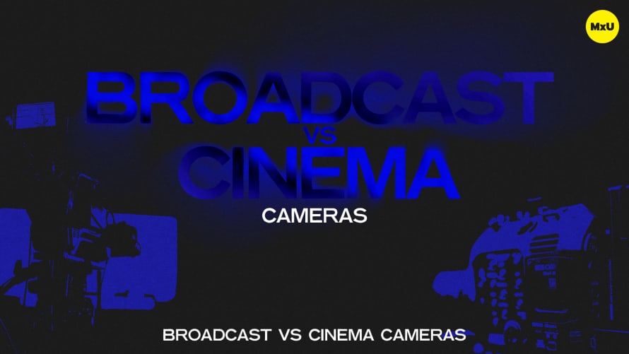 Broadcast vs Cinema Cameras