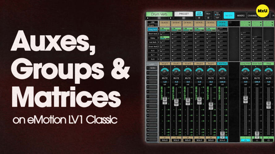 Auxes, Groups & Matrices on eMotion LV1 Classic