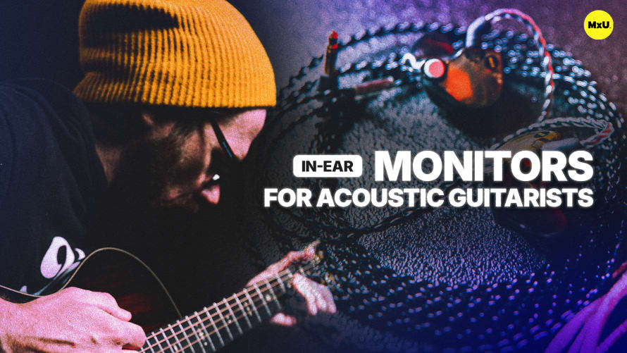 In-Ear Monitors for Acoustic Guitarists