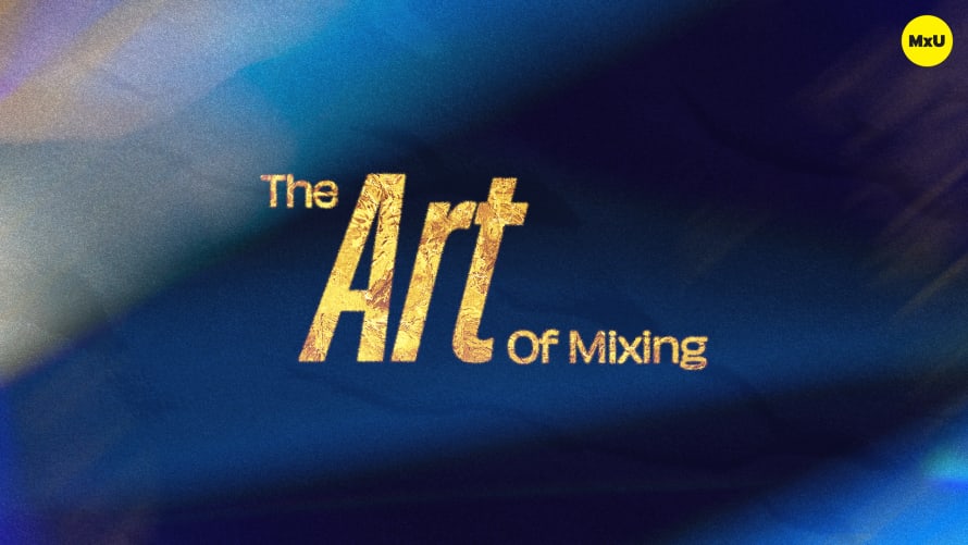 The Art of Mixing