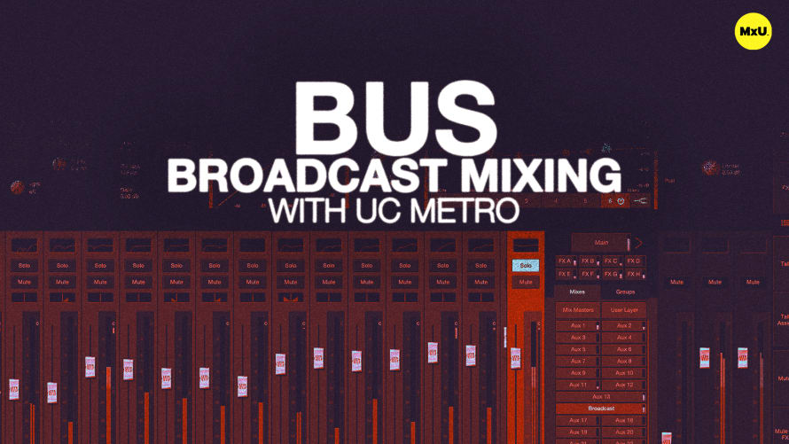 Bus Broadcast Mixing with UC Metro