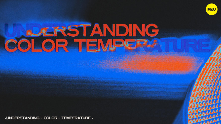 Understanding Color Temperature