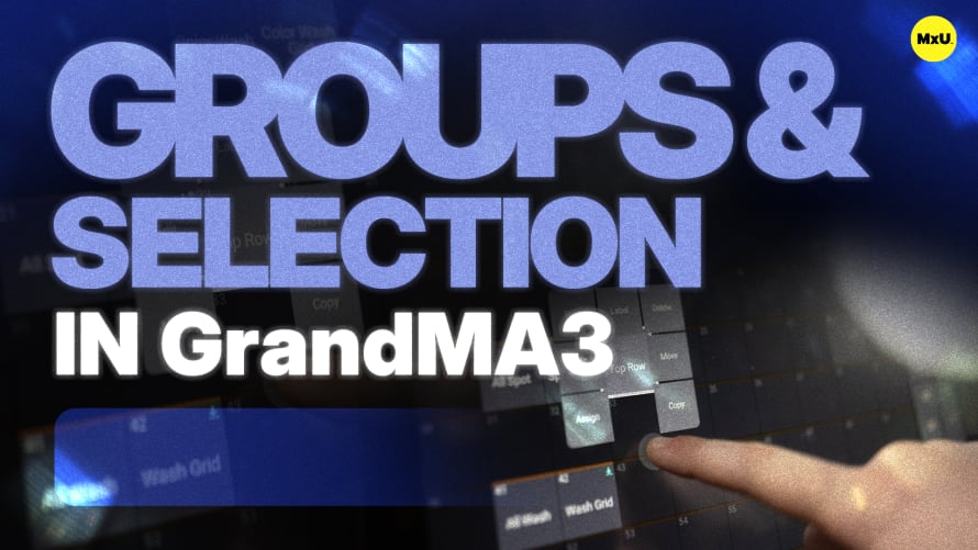 Groups and Selection in GrandMA3