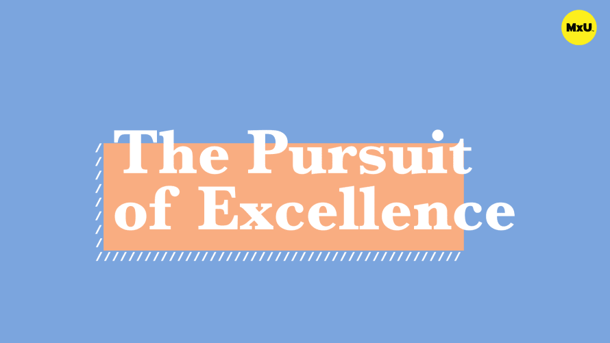 The Pursuit of Excellence