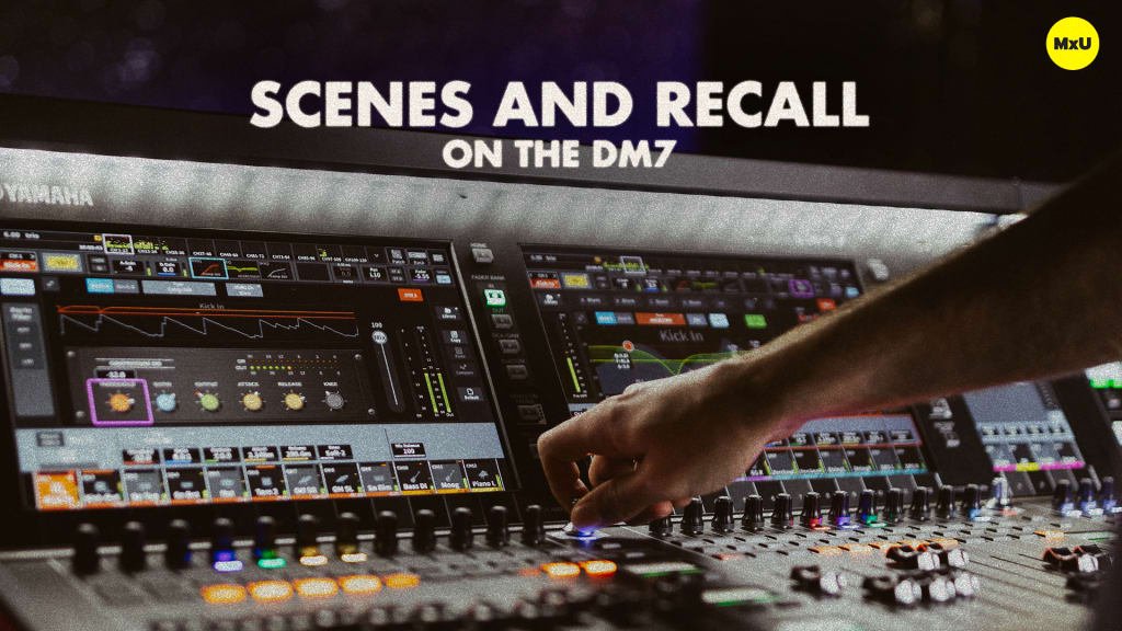 Scenes and Recall on the DM7
