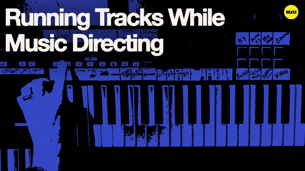 Running Tracks While Music Directing