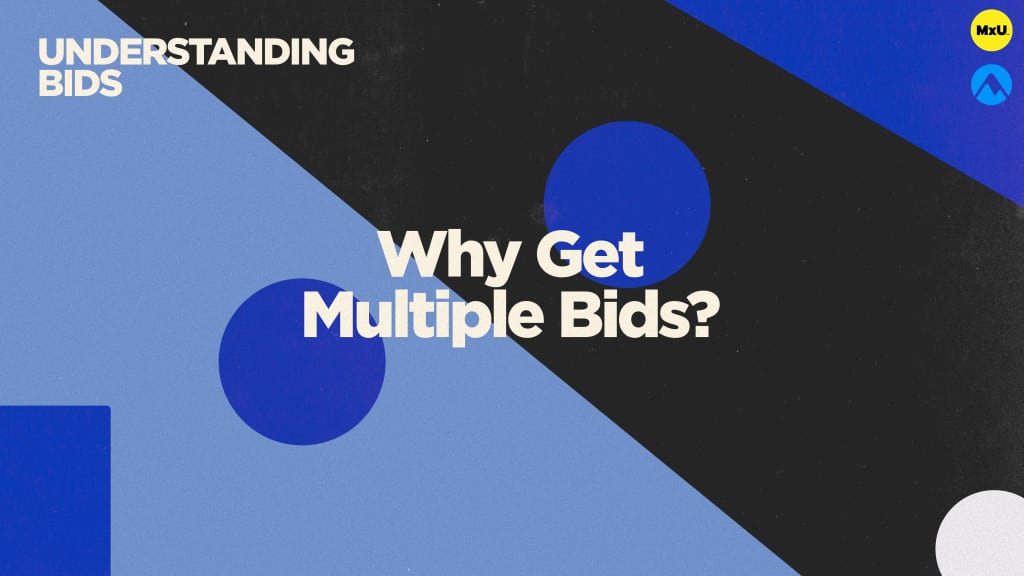 Understanding Bids - Why Get Multiple Bids?