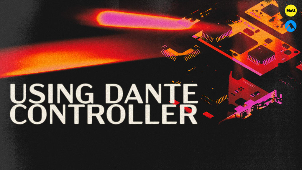 Using Dante Controller