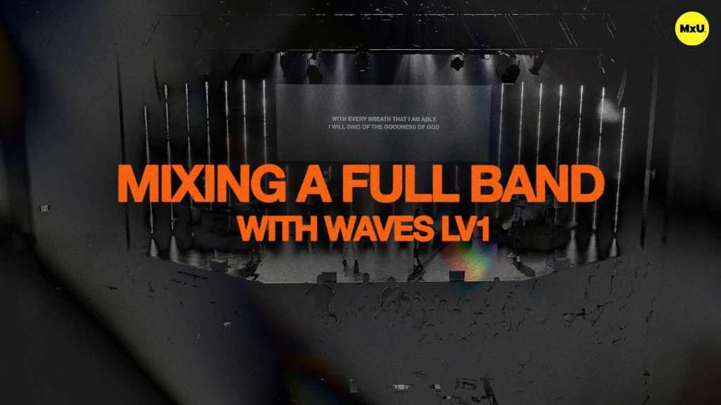 Mixing a Full Band with Waves LV1