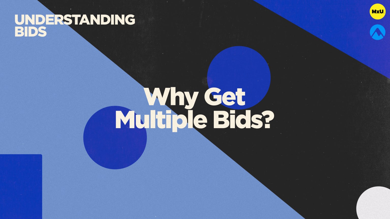 Understanding Bids - Why Get Multiple Bids? - MxU