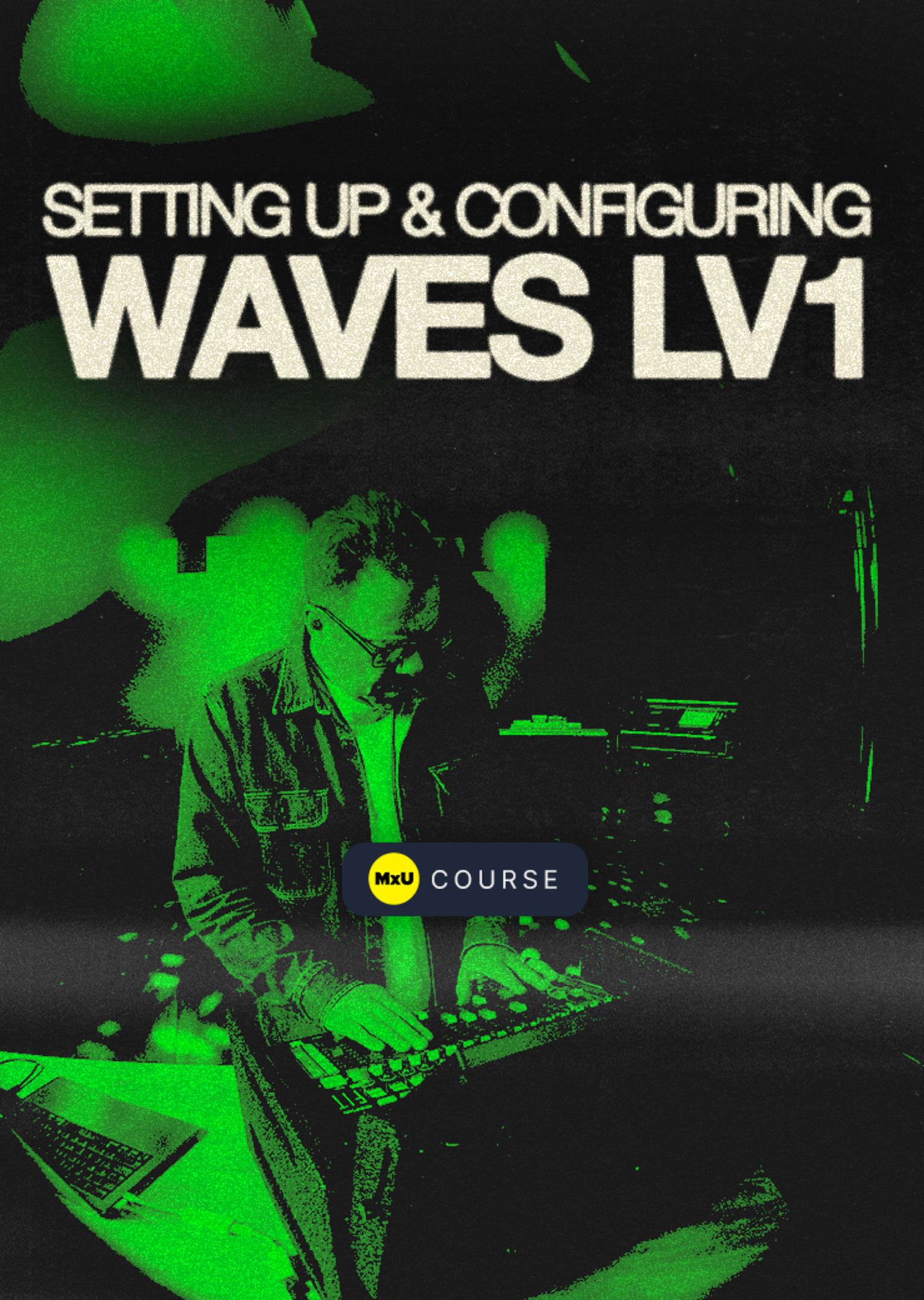 Setting Up & Configuring Waves LV1 - MxU
