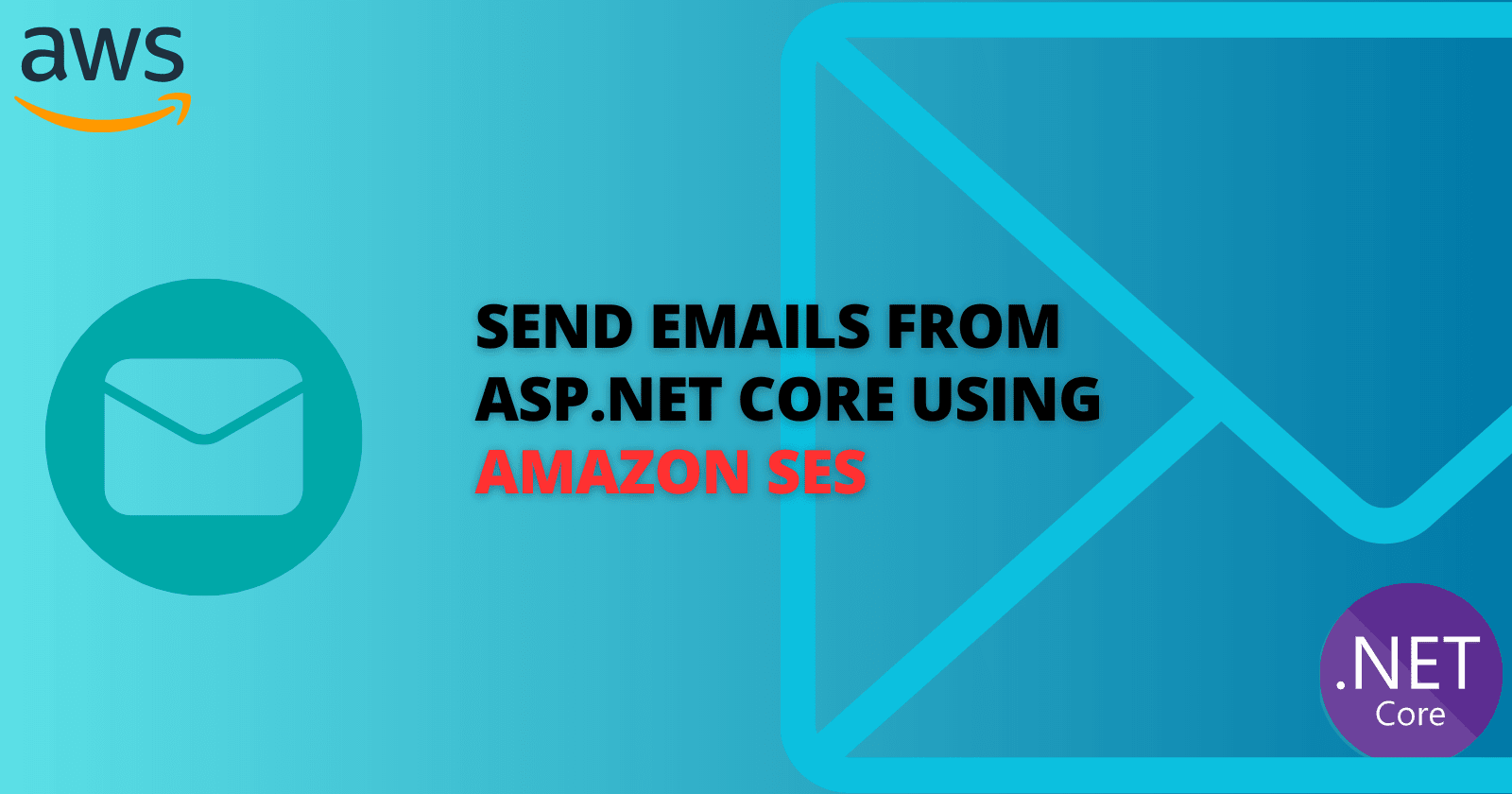 Sending Emails from ASP.NET Core with Amazon SES