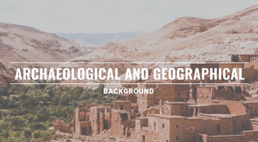Archaeological and Geographical Backgrounds