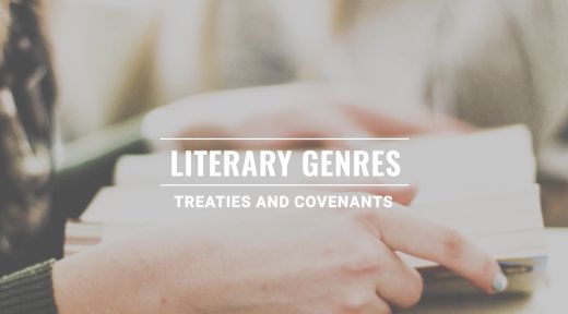 Literary Genres: Treaties and Covenants