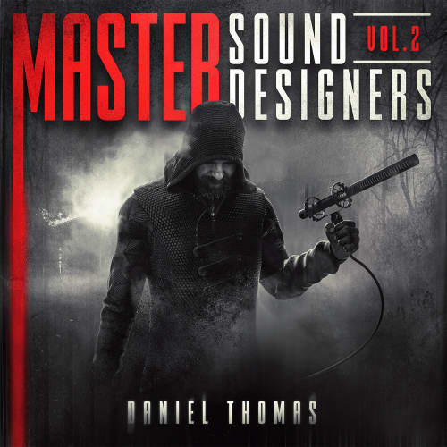 Master Sound Designers Vol. 2- Daniel Thomas
