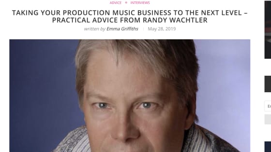 Taking Your Production Music Business to the Next Level - Practical Advice from Randy Wachtler
