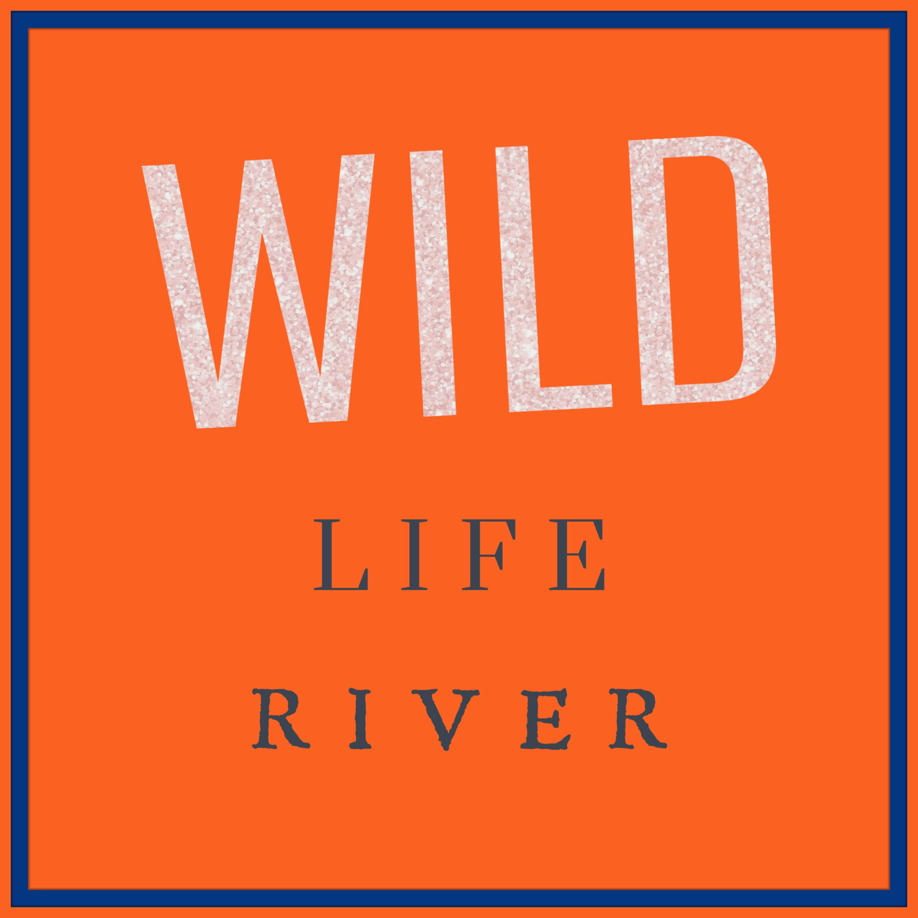 WILD LIFE RIVER