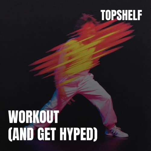 Workout (And Get Hyped)