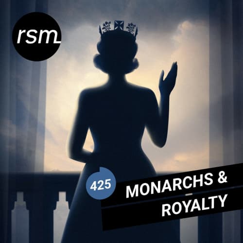 Monarchs & Royalty